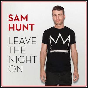 Sam Hunt - Leave The Night On (1080p)