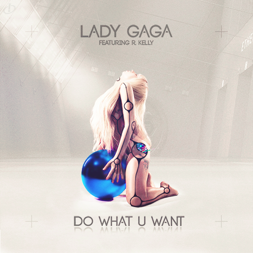 Lady Gaga - Do What U Want Ft. R. Kelly (1080p)