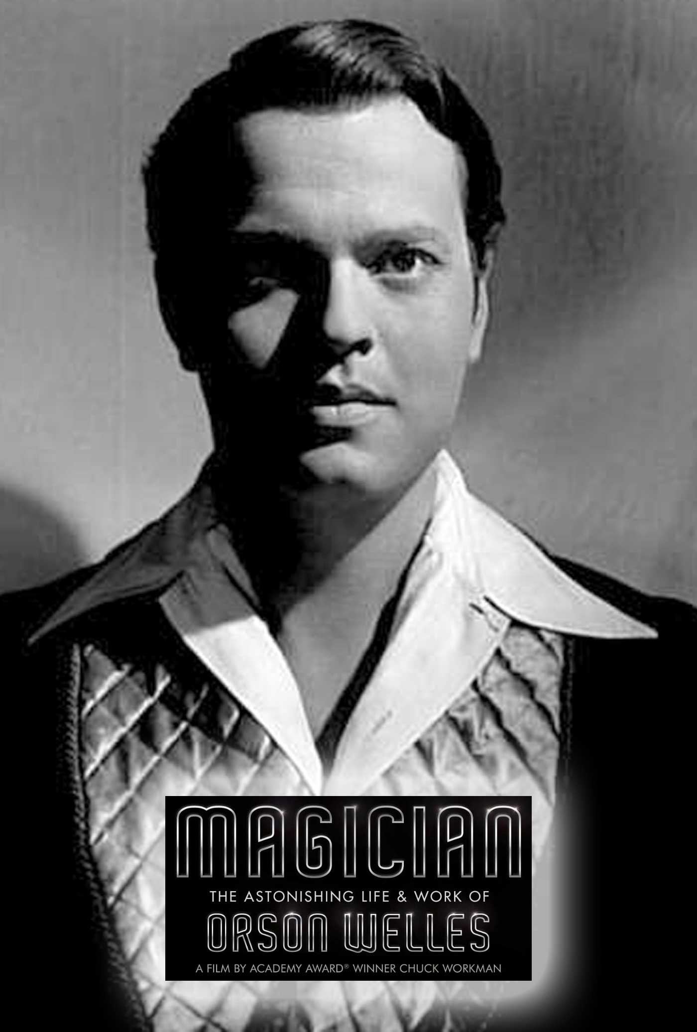 Magician: The Astonishing Life and Work of Orson Welles