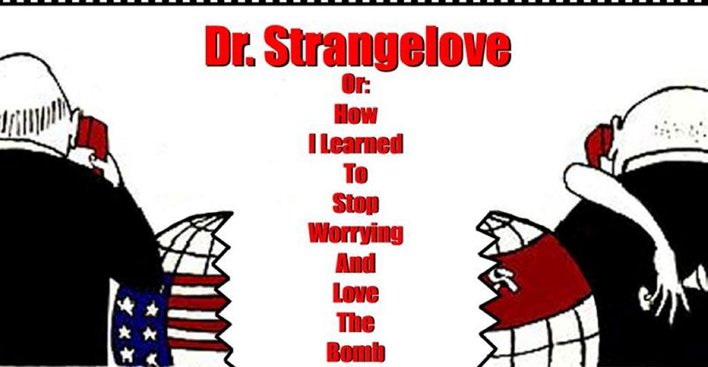 Dr. Strangelove or: How I Learned to Stop Worrying and Love the Bomb (1964)